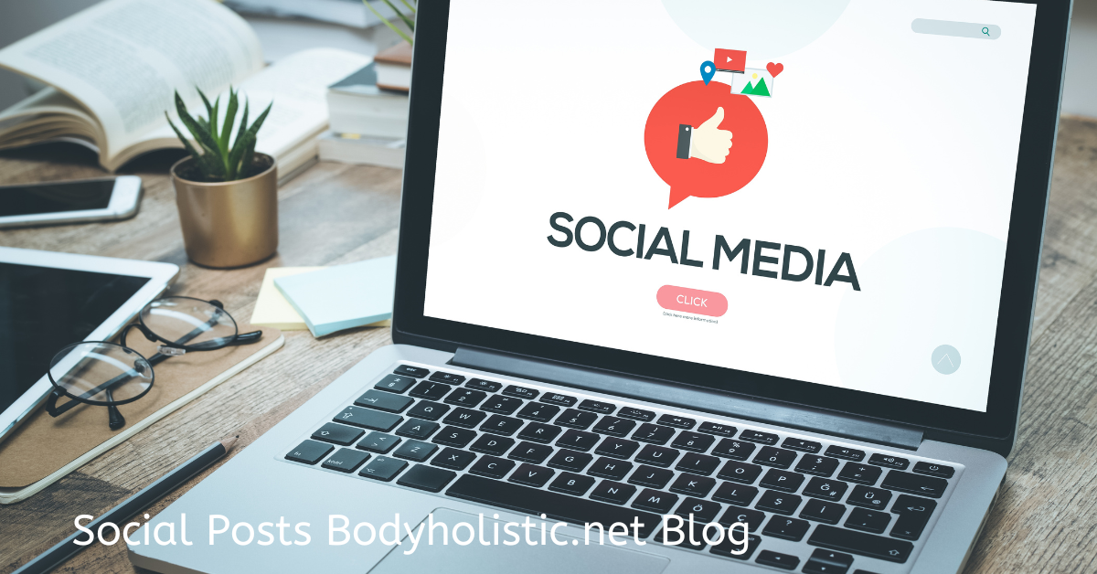 Social Posts Bodyholistic.net Blog